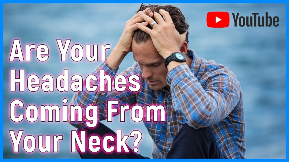 Headaches coming from your Neck